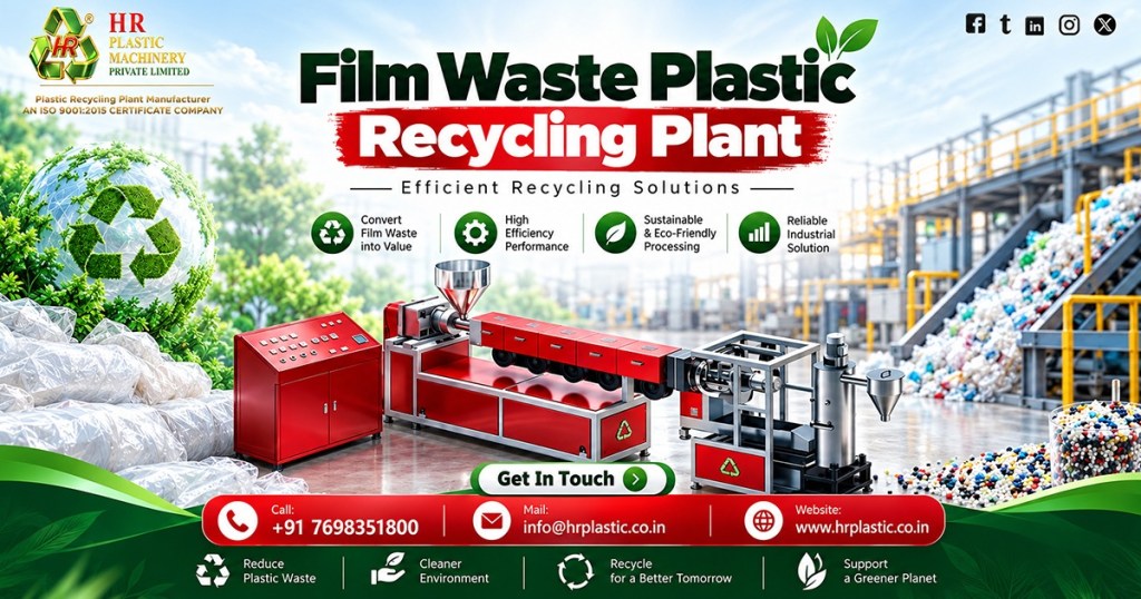 Plastic Film Waste Recycling Plant Manufacturer In India
